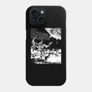 The Solar Flares will continue Phone Case