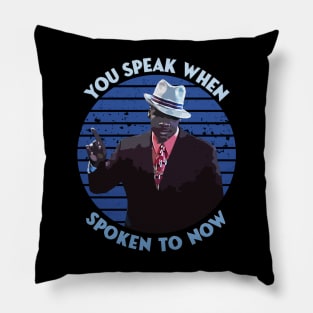 Pepper Jack - You speak when spoke to now Pillow