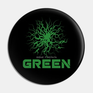 Gone Freak n Green Pin