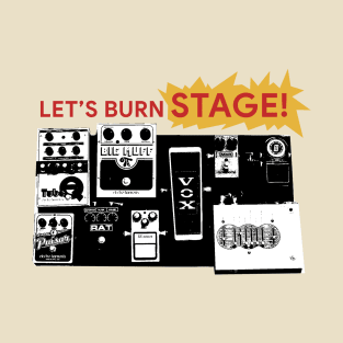 Lets burn stage T-Shirt