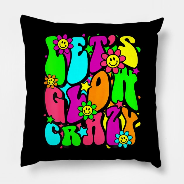 Let Glow Crazy Retro Colorful Bday Funny Birthday Squad Pillow by deptrai0023