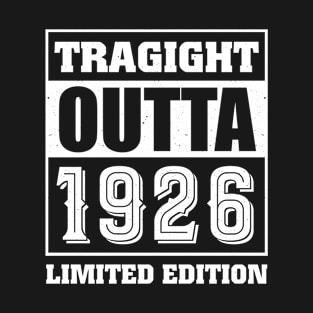 Straight Outta 1926 Limited Edition 97th Birthday T-Shirt