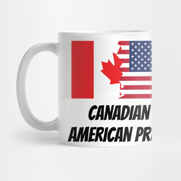 Canadian American Pride By Coolshirts - 