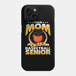 Proud Mom Of A Basketball Senior 2024 Phone Case