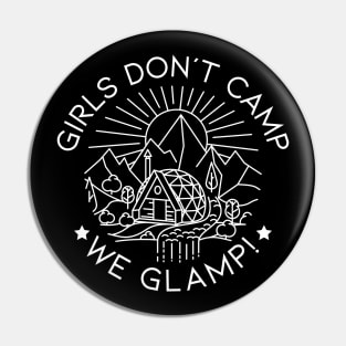 Girls Don't Camp We Glamp Pin