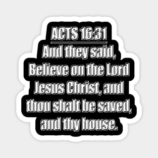 Acts 16:31 (KJV) Magnet