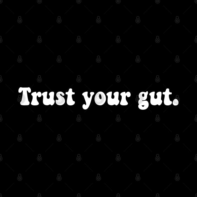 trust your gut by zaiynabhw