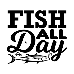 fishing svg design Fish all day T-Shirt