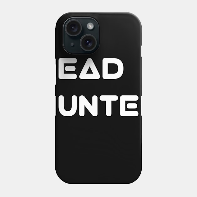 Head hunter funny Phone Case by itacc