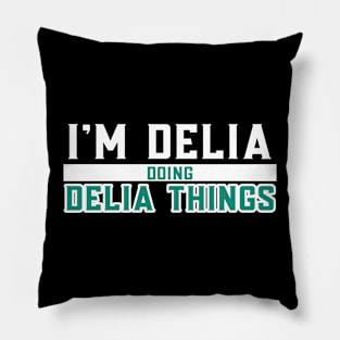 I'm Delia Doing Delia Things Pillow