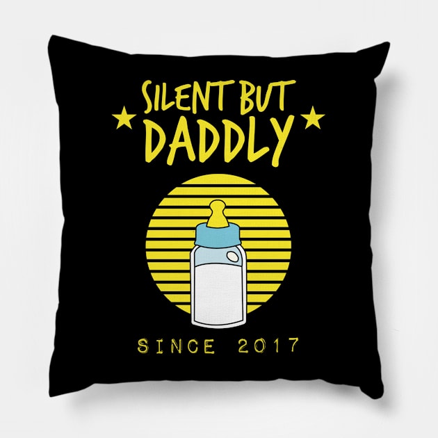 Silent but daddly since 2017 Pillow by HCreatives