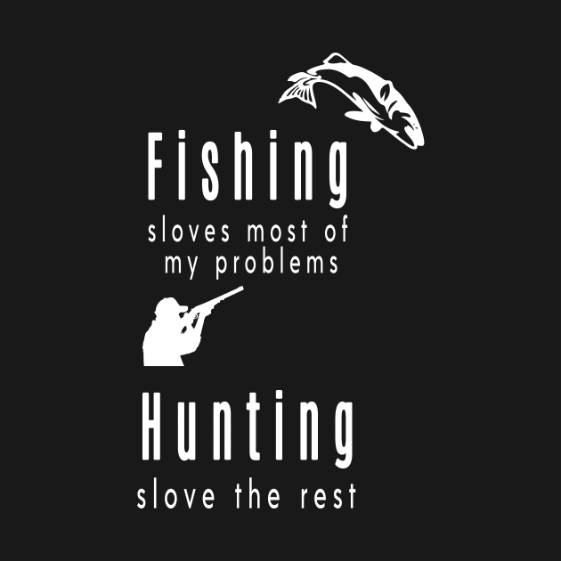 fishing sloves most of my problems hunting solve the rest , gift for men fishing hunting by flooky