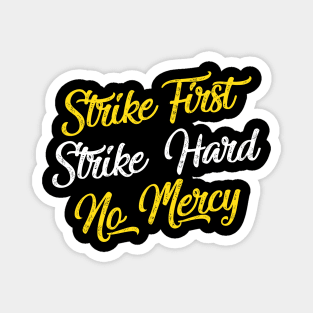 Strike First. Strike Hard. No Mercy Magnet