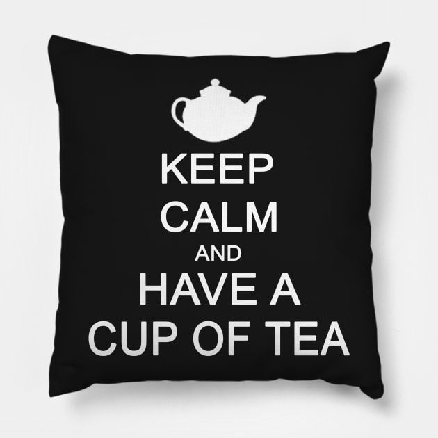 Keep Calm andHave A Cup of Tea Pillow by sam911