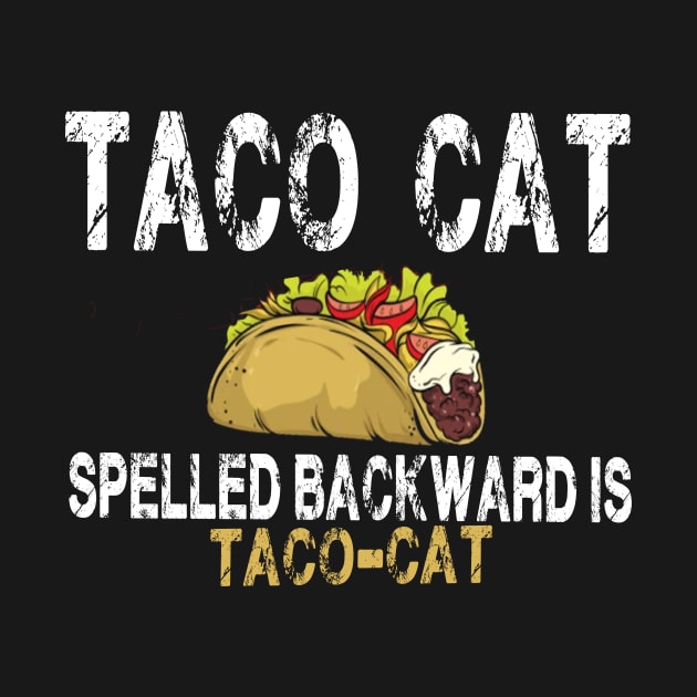 TACO CAT spelled backward is Taco cat by FatTize