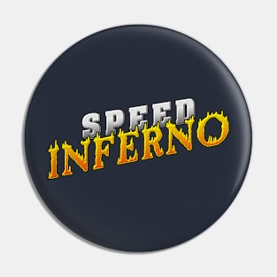 Speed Inferno Pin