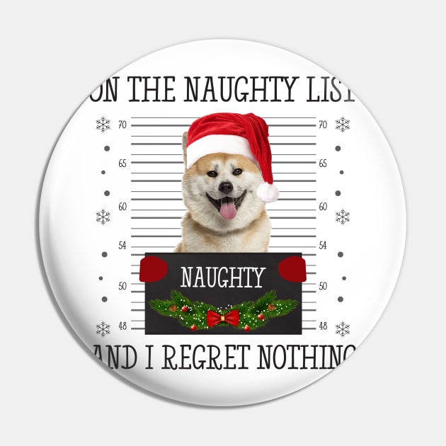 On The Naughty List And I Regret Nothing Pin by CoolTees