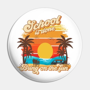 School is done bring on the fun Retro quote groovy teacher vacation Pin