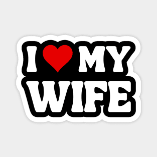 I Love My Wife - Romantic Quote Magnet