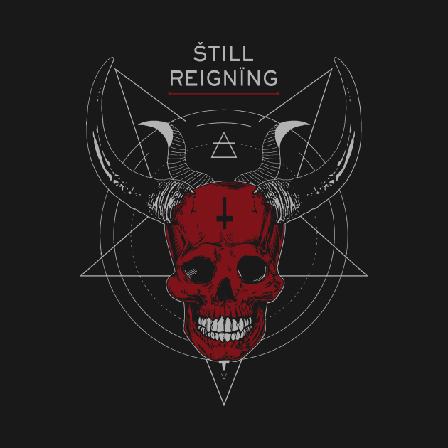 STILL REIGNING by RUIN! MUSIC