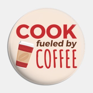 Cook Fueled by Coffee Pin