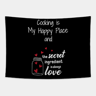 Cooking is my Happy Place - the secret ingredient is love Tapestry