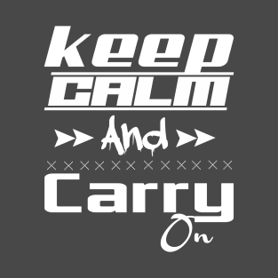 keep calm and carry on T-Shirt