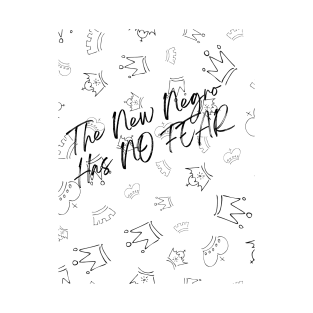 THE NEW NEGRO HAS NO FEAR T-Shirt