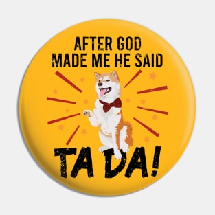 Ta~Da Funny Akita Inu Dog with Distressed TaDa Akita Paw Up Pin