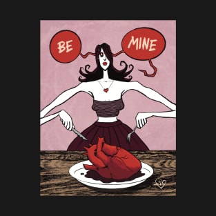 BE MINE T-Shirt