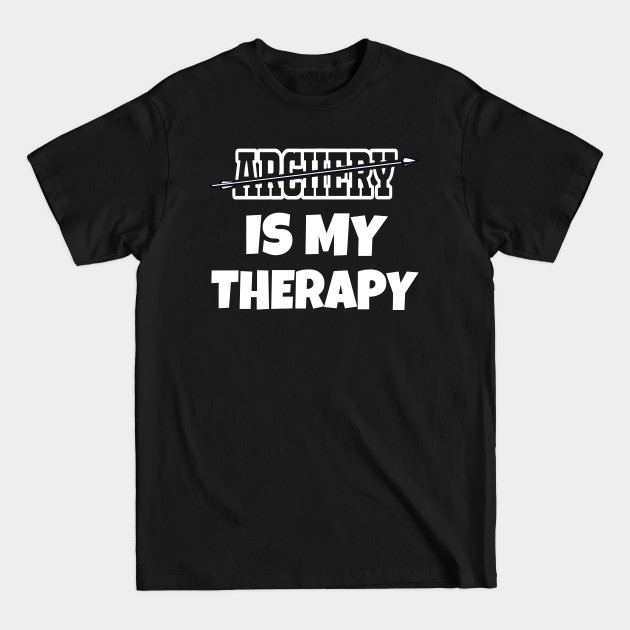 Disover Archery is my Therapy - Archery Is My Therapy - T-Shirt