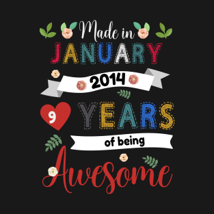 Made In January 2014 9 Years Of Being Awesome 9Th Birthday T-Shirt