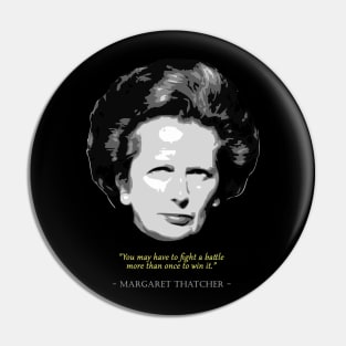 Margeret Thatcher Quote Pin