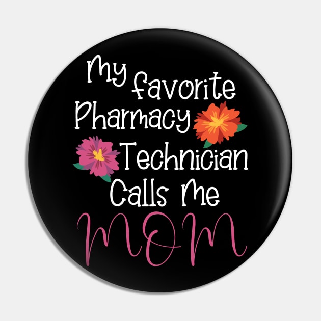 Pharmacy Technician Gifts, My Favorite Pharmacy Technician Calls Me mom Pin by Pharmacy Tech Gifts