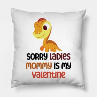 Kids Sorry Girls Mommy Is My Valentine Dino Pillow