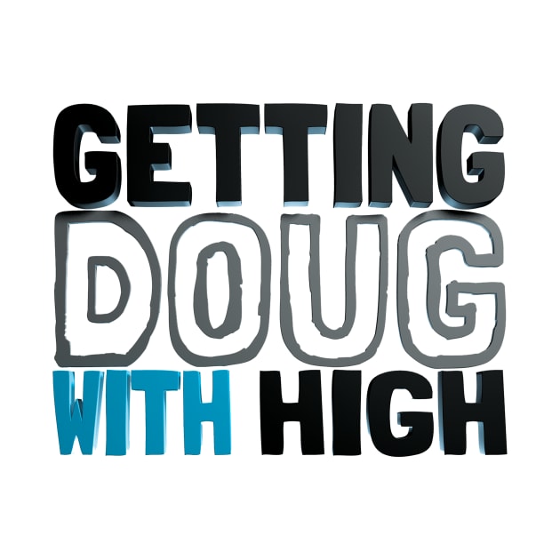 Classic GDWH T-Shirt by Getting Doug with High