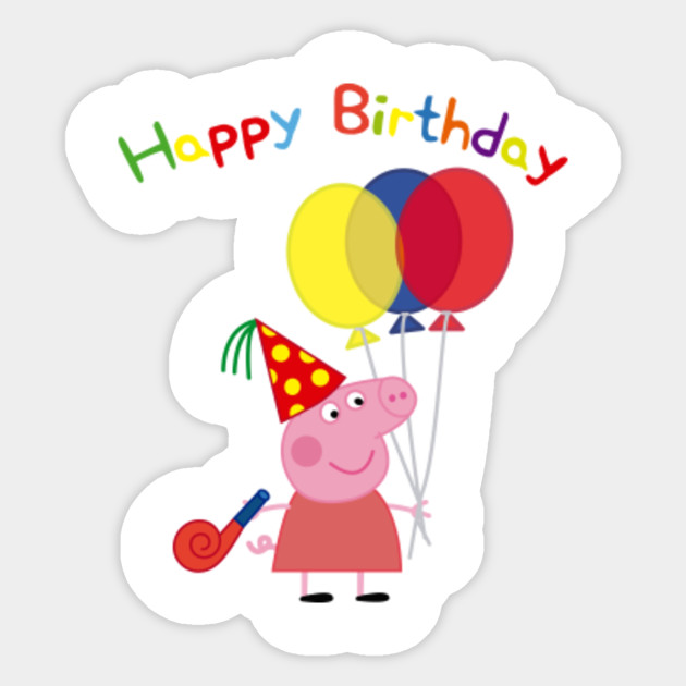 Peppa Pig Happy Birthday Peppa Pig Sticker Teepublic Au