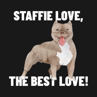 Staffie love the best love T-Shirt