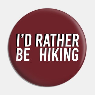 I'd Rather Be Hiking Pin