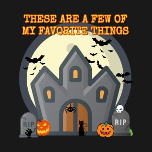 These Are A Few Of My Favorite Things Halloween Lover T-Shirt