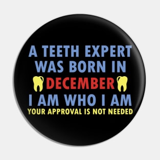 A Teeth Expert Was Born In DECEMBER Pin