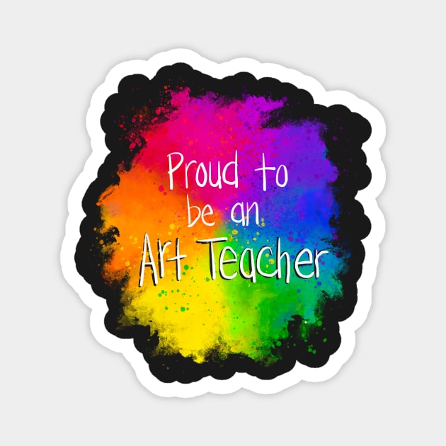 Proud to be an Art Teacher Magnet by KatieMorrisArt