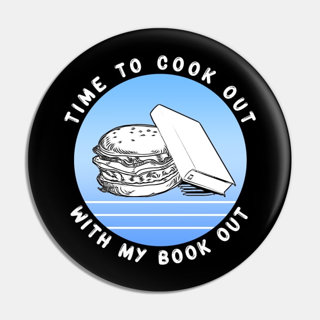 Time to Cook Out With My Book Out Retro Blue Summer Pin by aaallsmiles