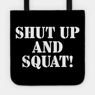 Shut Up and Squat! Tote