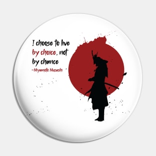 I Choose to Live By Choice Not By Chance Design Pin