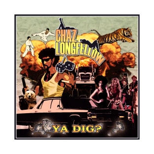 Chaz Longfellow - Ya Dig? T-Shirt