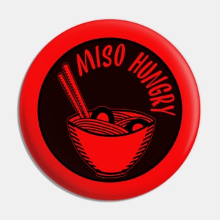 Miso Hungry Ramen Pin