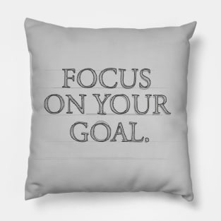 FOCUS ON YOUR GOAL #1 Pillow