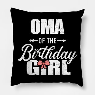 Oma Of The Birthday Girl Matching Family Pillow