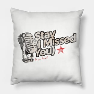 Stay (I Missed You) - Greatest Karaoke Songs Pillow